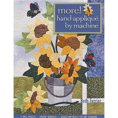 More! Hand Applique by Machine-Pring-on-Demand-Edition - by  Beth Ferrier (Paperback)