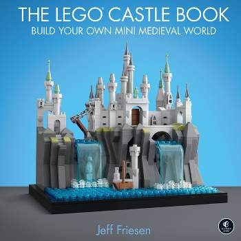 The Lego Castle Book - by  Jeff Friesen (Hardcover)