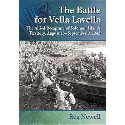The Battle for Vella Lavella - by  Reg Newell (Paperback)