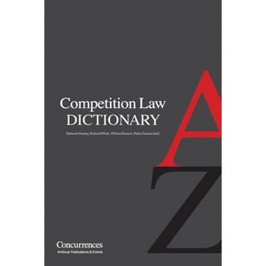 Competition Law Dictionary - by  Deborah Healey & Richard Whish & William E Kovacic (Paperback) - 1 of 1