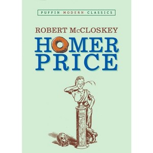 Homer Price (Puffin Modern Classics) - by  Robert McCloskey (Paperback) - 1 of 1