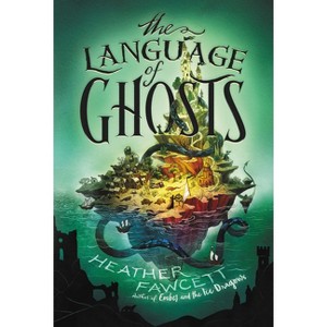 The Language of Ghosts - by  Heather Fawcett (Paperback) - 1 of 1