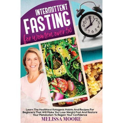 Intermittent Fasting for Women Over 50 - by  Melissa Moore (Paperback)