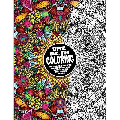 Bite Me, I'm Coloring, 10 - (Fuck Off I'm Coloring) by  Dare You Stamp Co (Paperback)