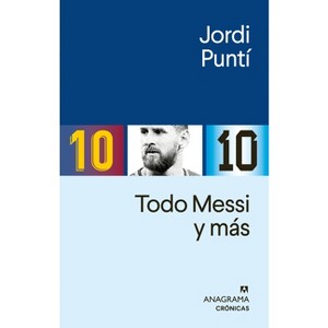 Todo Messi - by  Jordi Punti (Paperback) - 1 of 1
