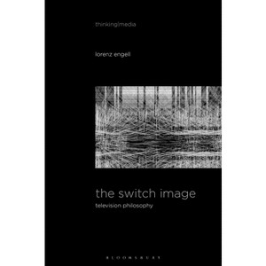 The Switch Image - (Thinking Media) by  Lorenz Engell (Paperback) - 1 of 1