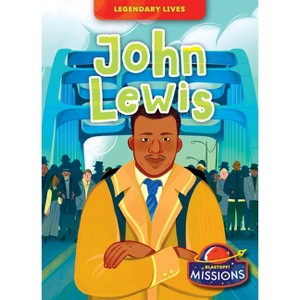 John Lewis - (Legendary Lives) by  Betsy Rathburn (Paperback) - 1 of 1