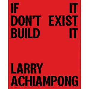 Larry Achiampong - by  Larry Achiampong & Jj Charlesworth (Hardcover) - 1 of 1