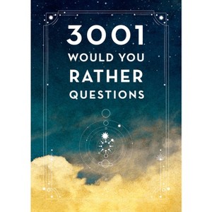 3,001 Would You Rather Questions - Second Edition - (Creative Keepsakes) 2nd Edition by  Editors of Chartwell Books (Paperback) - 1 of 1