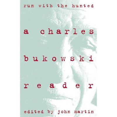 Run with the Hunted - by  Charles Bukowski (Paperback)