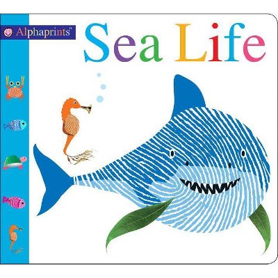 Alphaprints Sea Life - by  Roger Priddy (Board Book)