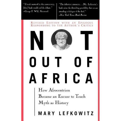 Not Out of Africa - (New Republic Book) by  Mary Lefkowitz (Paperback)