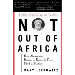 Not Out of Africa - (New Republic Book) by  Mary Lefkowitz (Paperback) - 1 of 1