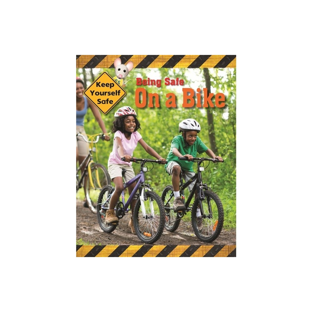 Keep Yourself Safe: Being Safe on a Bike - by Honor Head (Paperback)