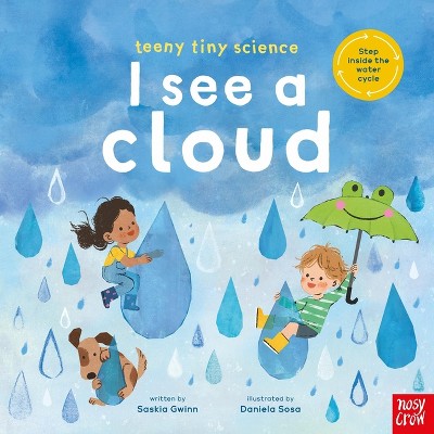 Teeny Tiny Science: I See a Cloud - by  Saskia Gwinn (Hardcover)