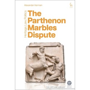 The Parthenon Marbles Dispute - (Art Law Library) by  Alexander Herman (Hardcover) - 1 of 1