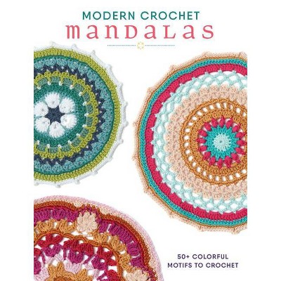 Modern Crochet Mandalas - by  Interweave (Paperback)