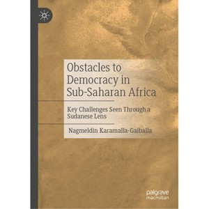 Obstacles to Democracy in Sub-Saharan Africa - by  Nagmeldin Karamalla-Gaiballa (Hardcover) - 1 of 1
