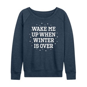 Women's - Instant Message - Wake Me Up When Winter Is Over Lightweight French Terry Slouchy - 1 of 4
