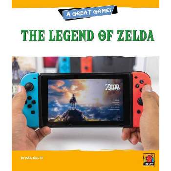 The Legend of Zelda - (A Great Game!) by  Mari Bolte (Paperback)