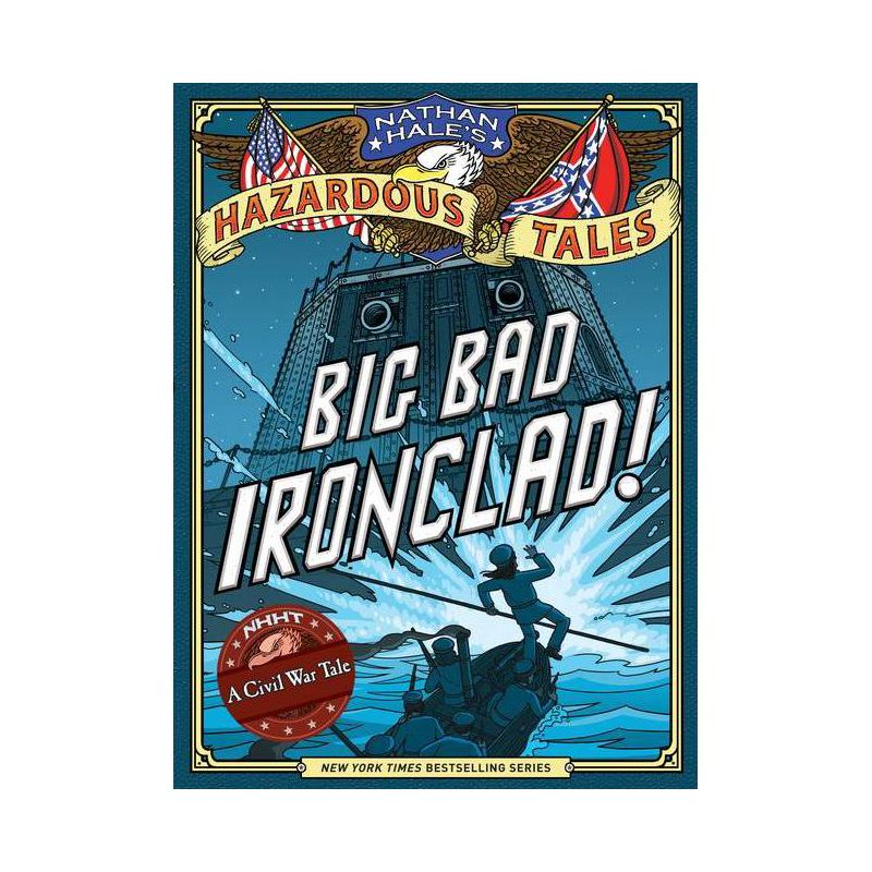 Big Bad Ironclad! (Nathan Hale's Hazardous Tales #2) - (Hardcover), 1 of 2