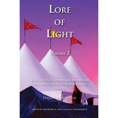 Lore of Light, Volume 2 - by  Hajjah Amina Adil (Paperback)