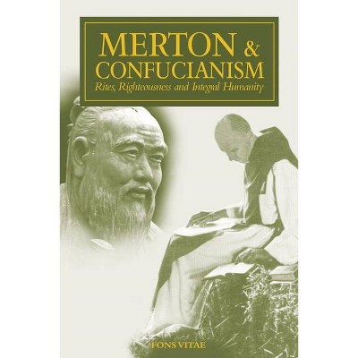 Merton & Confucianism - (Fons Vitae Thomas Merton) Annotated by  Patrick F O'Connell (Paperback)