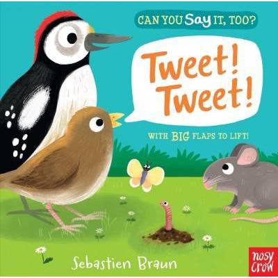 Can You Say It, Too? Tweet! Tweet! - by  Nosy Crow (Board Book)