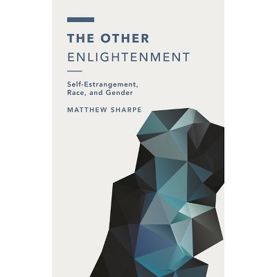 The Other Enlightenment - (Off the Fence: Morality, Politics and Society) by  Matthew Sharpe (Paperback)