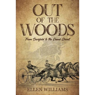 Out of the Woods - by  Ellen Williams (Paperback)