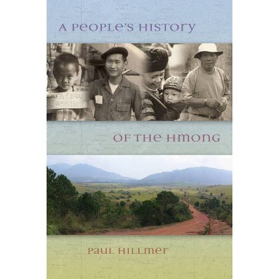 A People's History of the Hmong - by Paul Hillmer (Paperback)