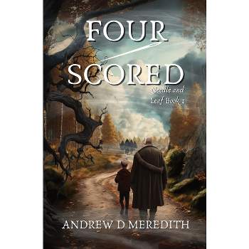 Four-Scored - by  Andrew D Meredith (Paperback)