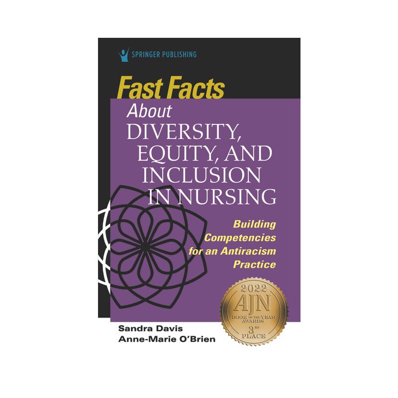 Fast Facts about Diversity, Equity, and Inclusion in Nursing - by  Sandra Davis & Anne Marie O'Brien (Paperback), 1 of 2