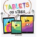 Tablets on Strike - (On Strike) by  Jennifer Jones (Hardcover)