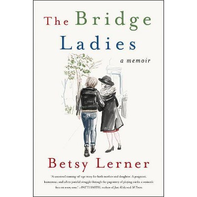  The Bridge Ladies - by  Betsy Lerner (Paperback) 