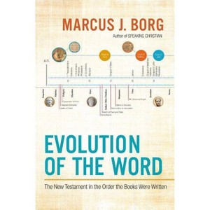 Evolution of the Word - by  Marcus J Borg (Paperback) - 1 of 1
