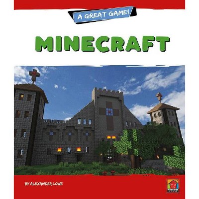 Minecraft - (A Great Game!) by  Alexander Lowe (Paperback)