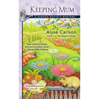 Keeping Mum - (Garden Society Mysteries) by  Alyse Carlson (Paperback)