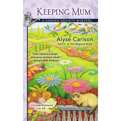 Keeping Mum - (Garden Society Mysteries) by  Alyse Carlson (Paperback)