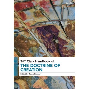 T&t Clark Handbook of the Doctrine of Creation - (T&t Clark Handbooks) (Hardcover) - 1 of 1