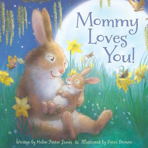 Mommy Loves You - By Helen Foster James (hardcover) : Target