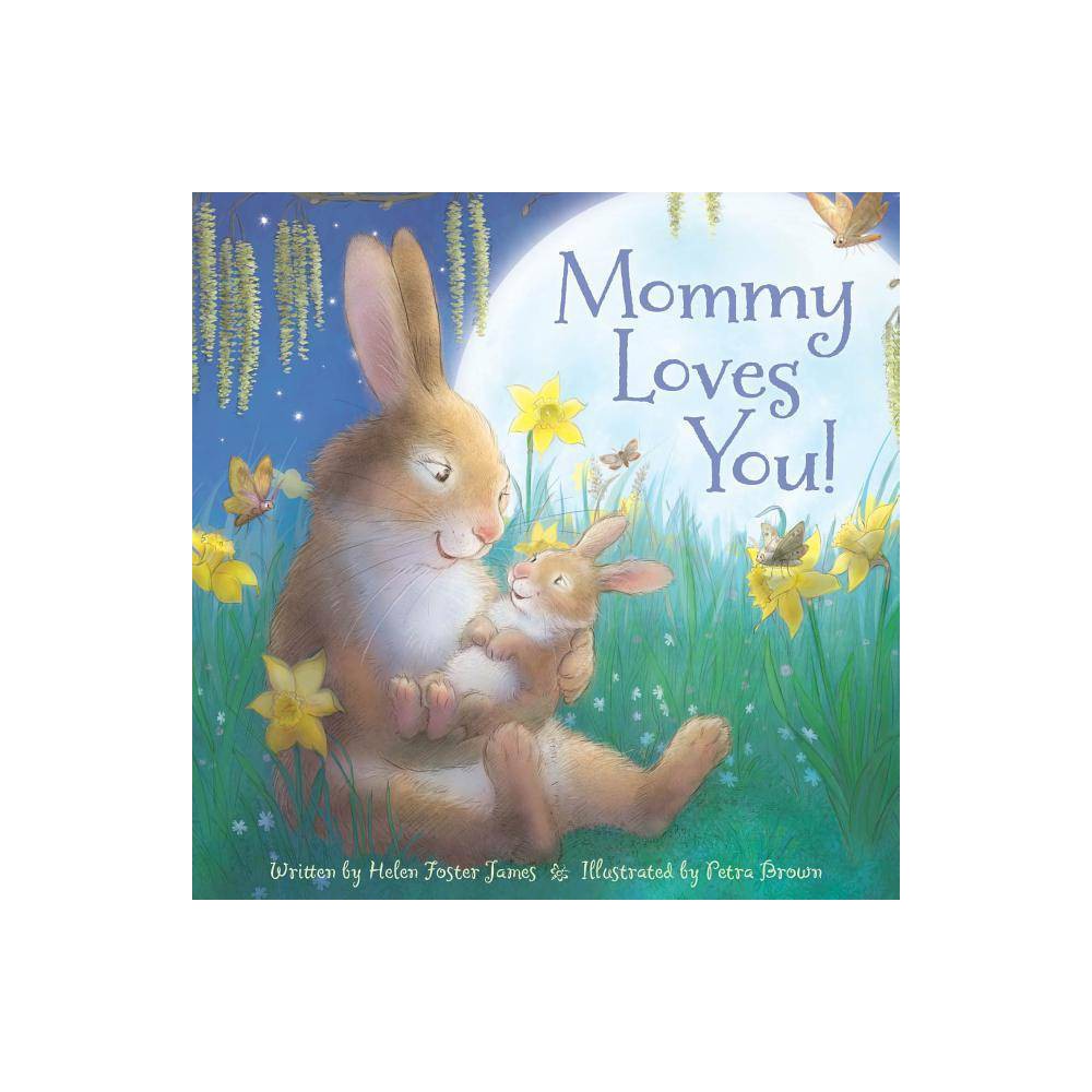 ISBN 9781585369416 product image for Mommy Loves You - by Helen Foster James (Hardcover) | upcitemdb.com