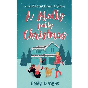 A Holly Jolly Christmas - by  Emily Wright (Paperback)