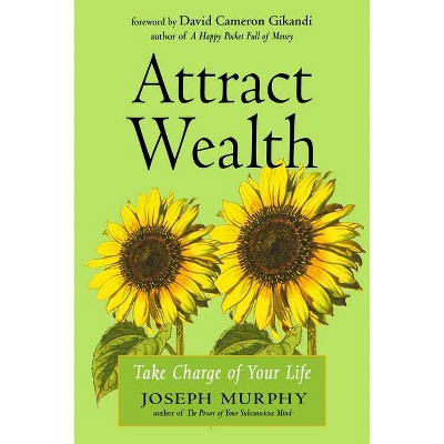 Attract Wealth - by  Joseph Murphy (Paperback)