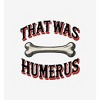 That Was Humerus Adult Long Sleeve Hoodie - 2 of 3