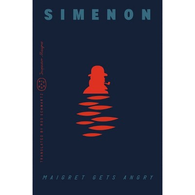 Maigret Gets Angry (Inspector Maigret) - by  Georges Simenon (Paperback)