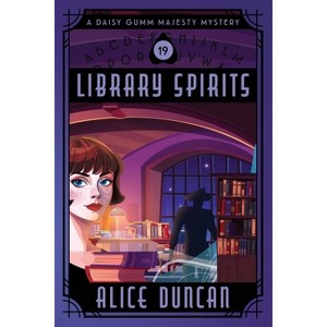Library Spirits - (Daisy Gumm Majesty Mystery) by  Alice Duncan (Paperback) - 1 of 1