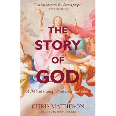 The Story of God - by  Chris Matheson (Paperback)