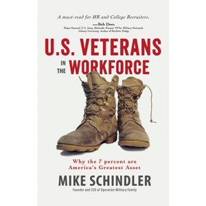 U.S. Veterans in the Workforce - 2nd Edition by  Michael Schindler (Paperback) - 1 of 1