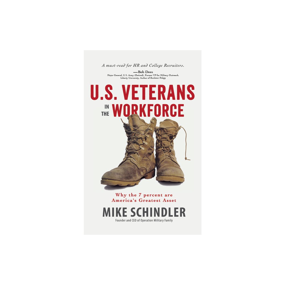 U.S. Veterans in the Workforce - 2nd Edition by Michael Schindler (Paperback)